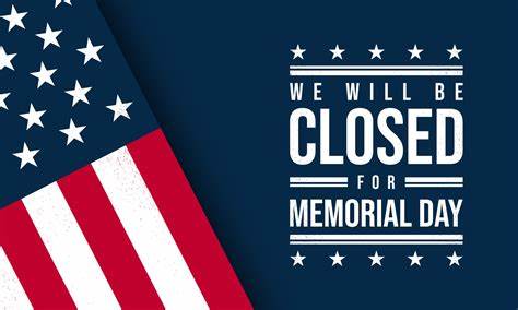 Holiday Closure and Service Information: Memorial Day 2024